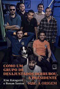 Livro Como um grupo de desajustados derrubou a presidente...