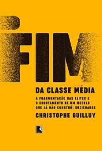 Livro O fim da classe média: A fragmentação das elites e ...