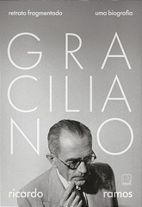 Livro Graciliano - Retrato Fragmentado - Uma Biografia