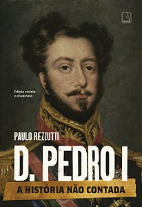 Livro D. Pedro I - A História Não Contada