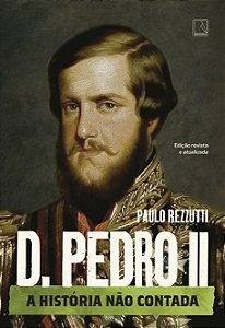 Livro D. Pedro Ii - A História Não Contada - Vol. 02