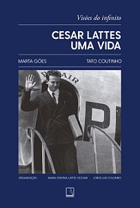 Livro Cesar Lattes - Uma Vida - Visões Do Infinito