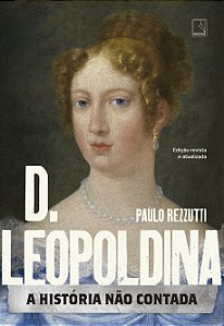 Livro D. Leopoldina: A História Não Contada