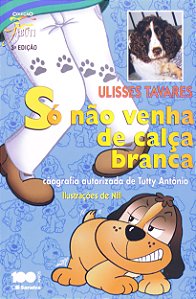 Livro Só Não Venha De Calça Branca