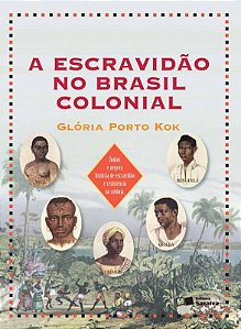 Livro Escravidão No Brasil Colonial