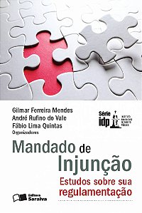 Livro Mandado de Injunção - 1ª Edição 2013: estudos sobre sua r...