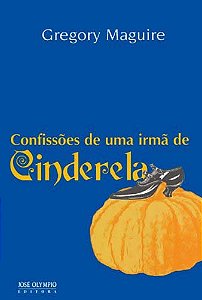 Livro Confissões De Uma Irmã De Cinderela