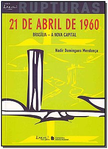 Livro 21 De Abril De 1960 Brasilia Rupturas