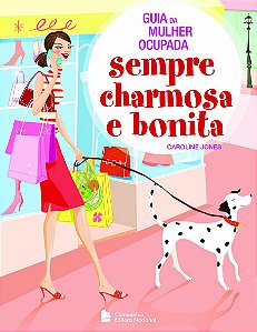 Livro Guia Da Mulher Ocupada Sempre Charmosa E Bonita