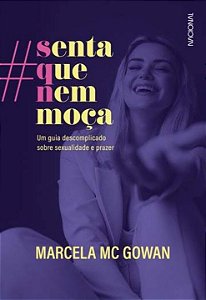 Livro Senta que nem moça: Um guia descomplicado sobre sex...