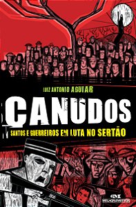 Livro Canudos: santos e guerreiros em luta no sertão