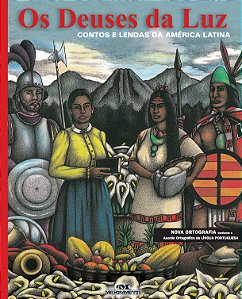 Livro Os deuses da luz: contos e lendas da América latina