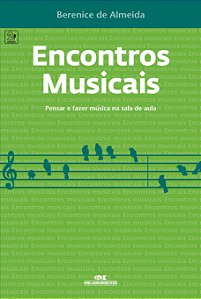 Livro Encontros musicais: pensar e fazer música na sala d...