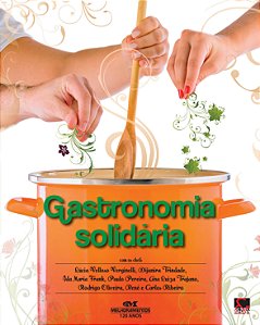 Livro Gastronomia solidária: fazendo receitas de sonhos q...