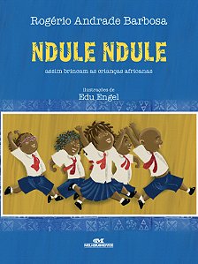 Livro Ndule, ndule: assim brincam as crianças africanas