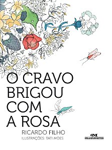 Livro O cravo brigou com a rosa