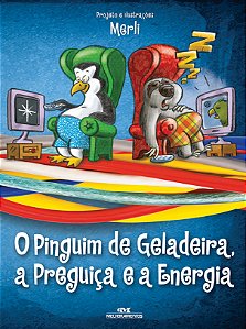 Livro O pinguim de geladeira, a preguiça e a energia elét...