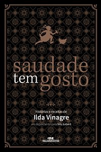 Livro Saudade tem gosto: histórias e receitas de ilda vin...