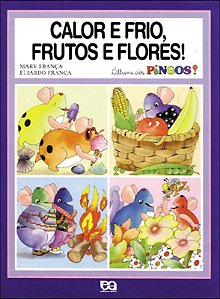 Livro Calor E Frio, Frutos E Flores!