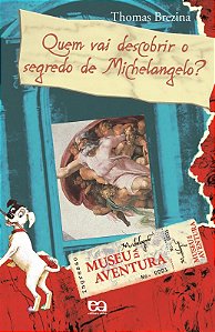 Livro Quem Vai Descobrir O Segredo De Michelangelo?