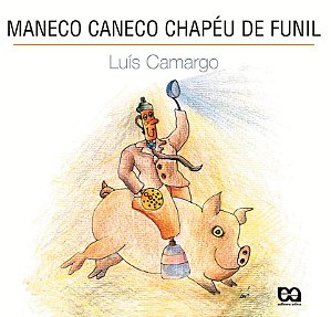 Livro Maneco Caneco Chapéu De Funil