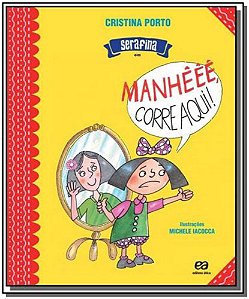Livro Serafina Em: Manhêêê Corre Aqui!
