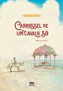 Livro Carrossel De Um Cavalo Só