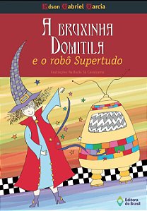 Livro A Bruxinha Domitila E O Robô Super-Tudo