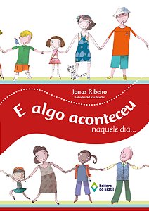 Livro E Algo Aconteceu Naquele Dia…
