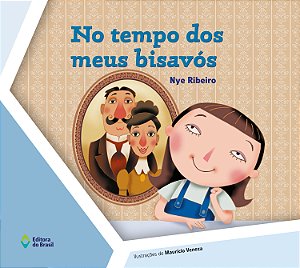 Livro No Tempo Dos Meus Bisavós - Nova Edição