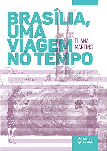 Livro Brasília, Uma Viagem No Tempo