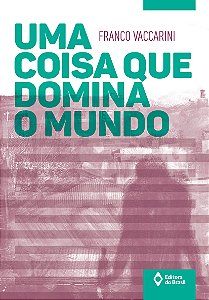 Livro Uma Coisa Que Domina O Mundo