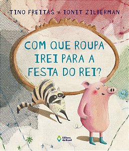 Livro Com Que Roupa Irei Para A Festa Do Rei?