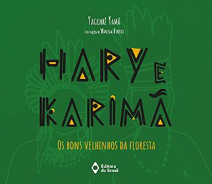 Livro Hary E Karimã - Os Bons Velhinhos Da Floresta