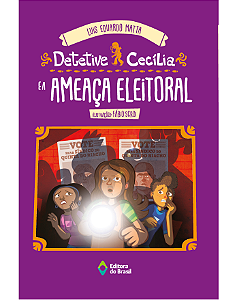Livro Detetive Cecília E A Ameaça Eleitoral