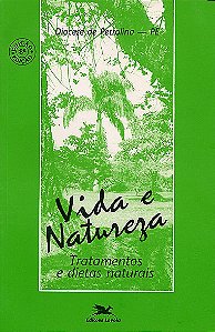 Livro Vida e natureza: Tratamentos e dietas naturais