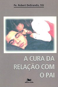 Livro A Cura Da Relação Com O Pai