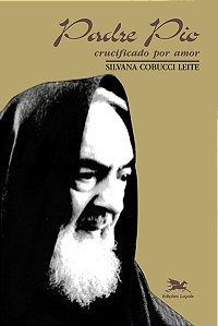 Livro Padre Pio - Crucificado por amor