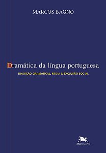 Livro Dramática da língua portuguesa: Tradição gramatical...