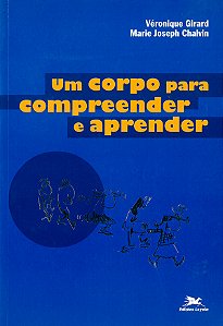 Livro Um Corpo Para Compreender E Aprender