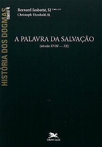 Livro História dos dogmas - tomo 4: A palavra da salvação...