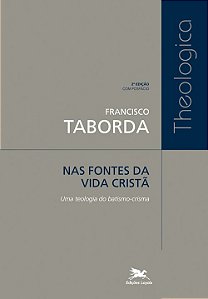 Livro Nas fontes da vida cristã: Uma teologia do batismo-...