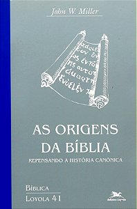 Livro As origens da Bíblia: Repensando a história canônic...