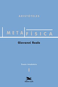 Livro Metafísica de Aristóteles (Vol. I - Ensaio Introdut...