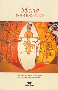 Livro Maria, evangelho vivido - Dez roteiros para conhece...