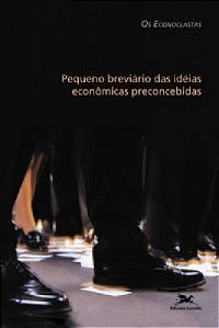 Livro Pequeno Breviário Das Ideias Econômicas Preconcebid...