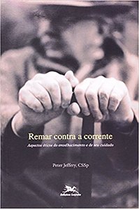 Livro Remar Contra A Corrente - 1ª