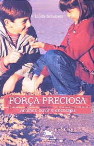 Livro Força Preciosa - Acolher, Ouvir E Encorajar