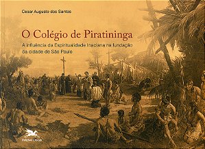 Livro O colégio de Piratininga: A influência da espiritua...