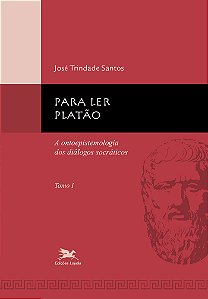 Livro Para ler Platão - tomo 1: Tomo 1: A ontoepistemolog...